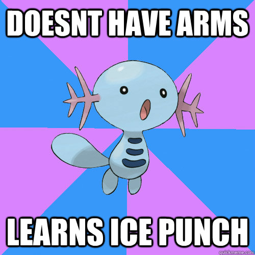 Doesnt have arms Learns Ice Punch  Wooper Meme