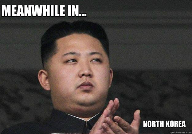 meanwhile in... north korea  Kim jong lulz