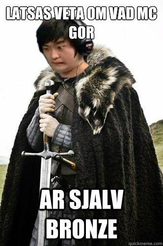 Latsas veta om vad MC gor Ar sjalv bronze  