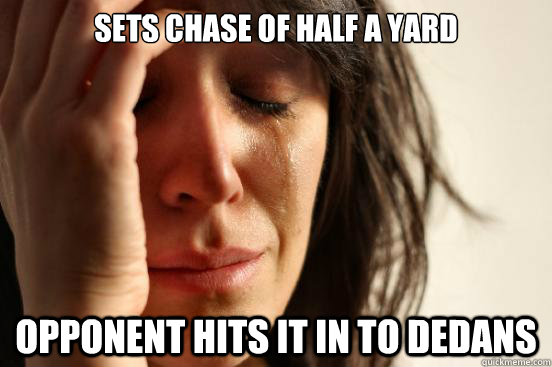 Sets chase of half a yard opponent hits it in to dedans  First World Problems