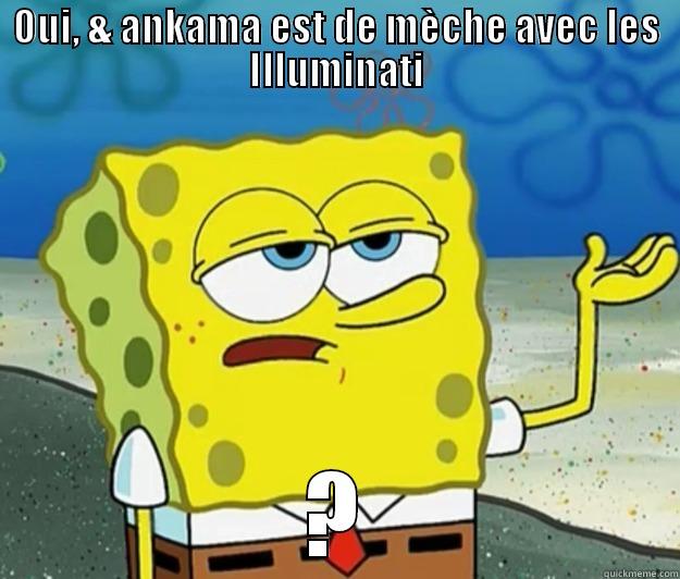OUI, & ANKAMA EST DE MÈCHE AVEC LES ILLUMINATI ? Tough Spongebob