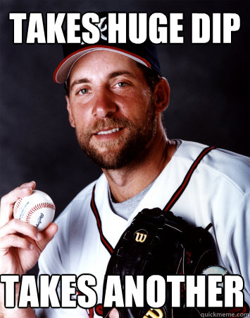 Takes huge dip takes another - Takes huge dip takes another  John Smoltz