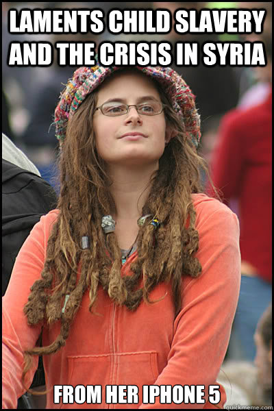 Laments child slavery and the crisis in syria from her iphone 5  College Liberal