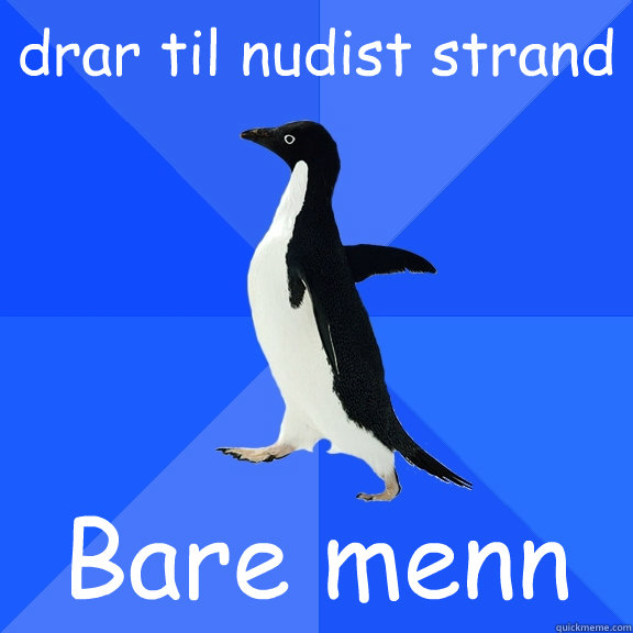 drar til nudist strand Bare menn - drar til nudist strand Bare menn  Socially Awkward Penguin