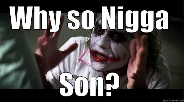 WHY SO NIGGA SON? Joker Mind Loss