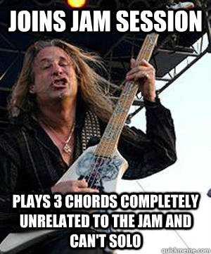 Joins jam session plays 3 chords completely unrelated to the jam and can't solo - Joins jam session plays 3 chords completely unrelated to the jam and can't solo  Douchebag Guitarist
