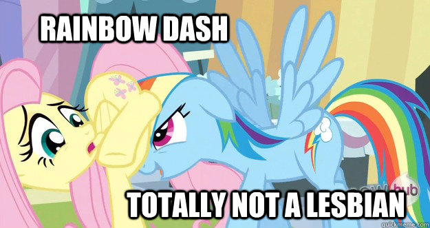 rainbow dash totally not a lesbian - rainbow dash totally not a lesbian  dashie