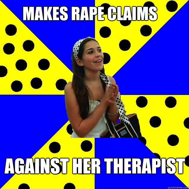 makes rape claims against her therapist  Sheltered Suburban Kid