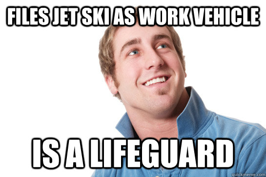 files jet ski as work vehicle is a lifeguard  Misunderstood D-Bag