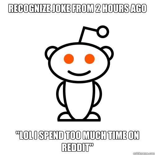 recognize joke from 2 hours ago 