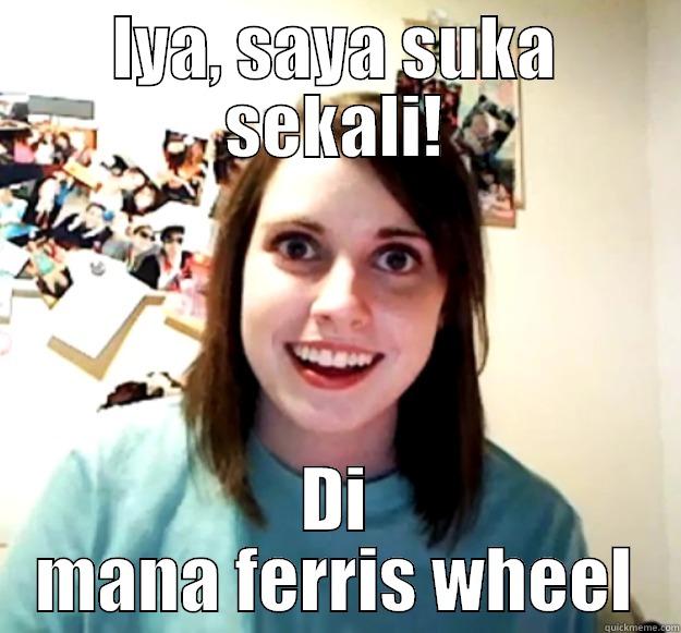 IYA, SAYA SUKA SEKALI! DI MANA FERRIS WHEEL Overly Attached Girlfriend