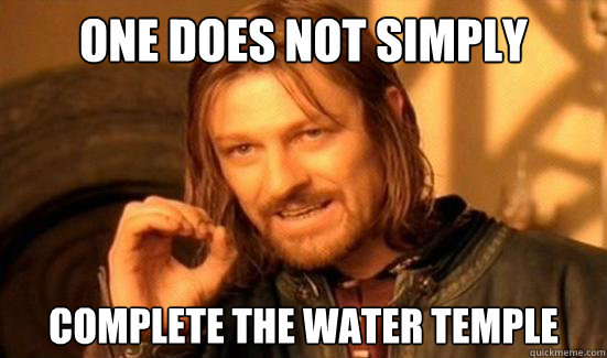 One Does Not Simply Complete the water temple  Boromir
