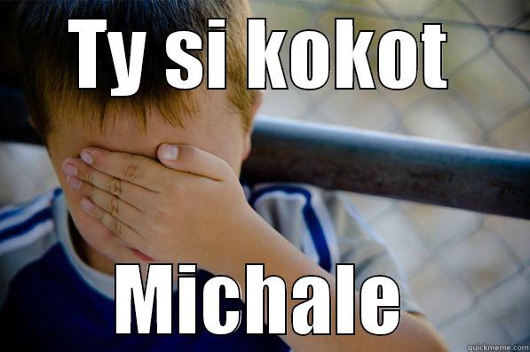 TY SI KOKOT MICHALE Confession kid