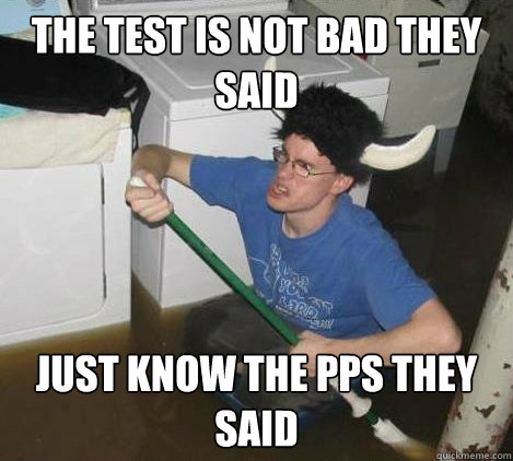 the test is not bad they said just know the PPS they said  They said