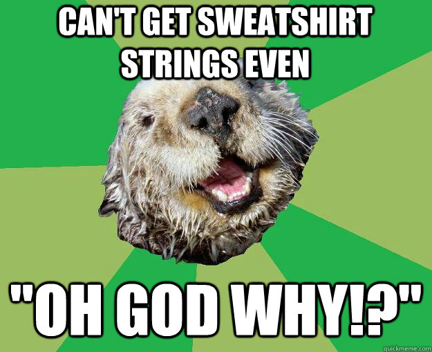 Can't get sweatshirt strings even 
