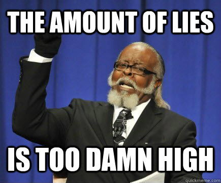 THE AMOUNT OF LIES  IS TOO DAMN HIGH  Too Damn High
