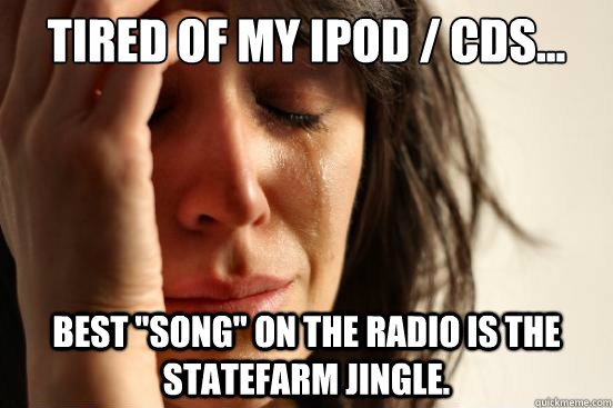 Tired of my ipod / Cds... best 
