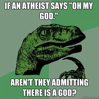 if an atheist says 