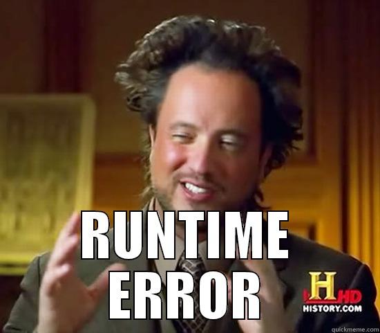  RUNTIME ERROR Ancient Aliens
