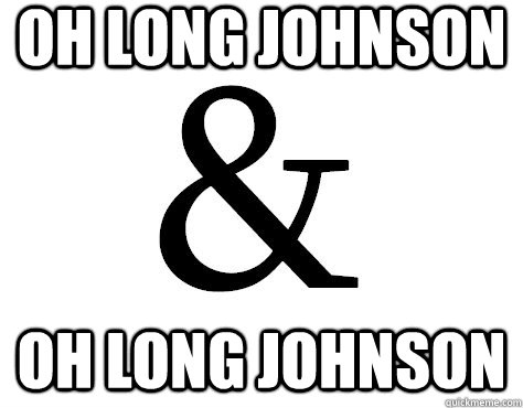 Oh long johnson Oh long johnson  