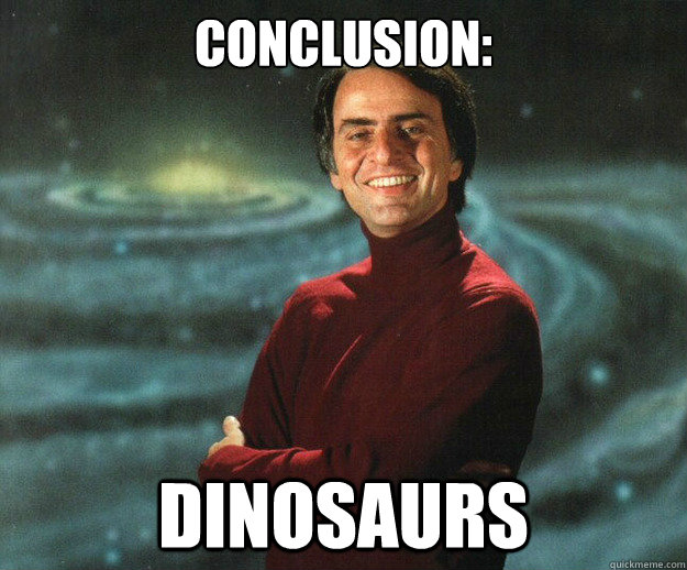 Conclusion: Dinosaurs  Carl Sagan