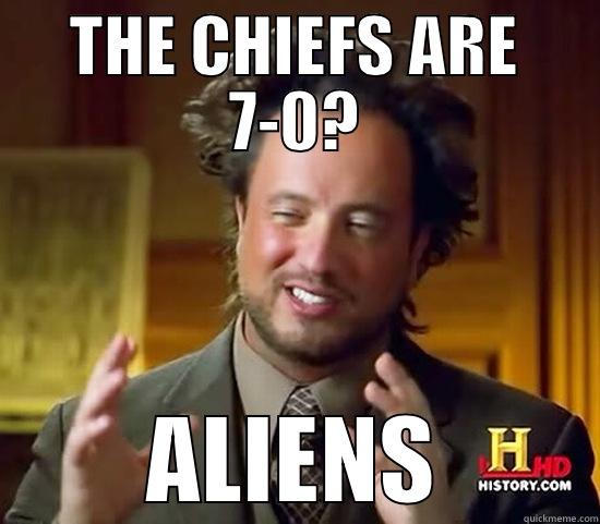 THE CHIEFS ARE 7-0? ALIENS Ancient Aliens