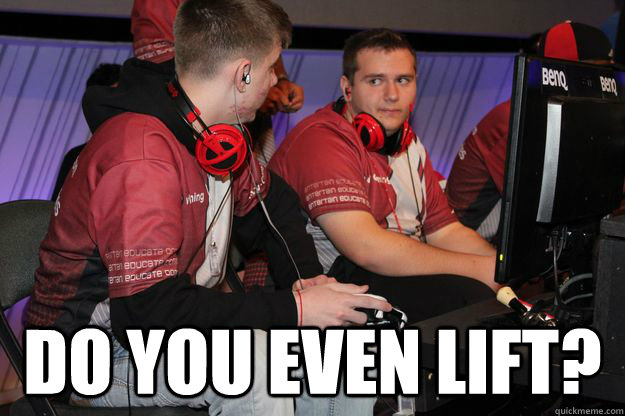 Do You even Lift?  