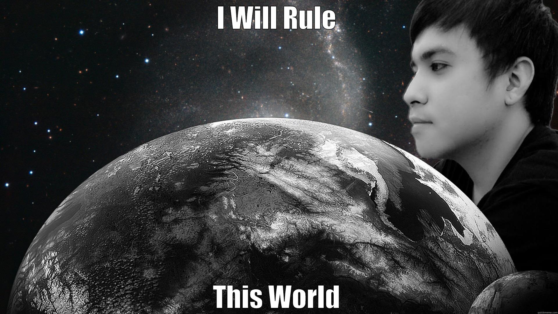 I WILL RULE THIS WORLD Misc