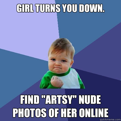 Girl turns you down. Find 