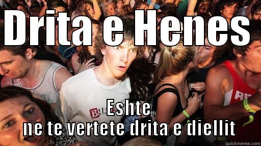 DRITA E HENES  ESHTE NE TE VERTETE DRITA E DIELLIT Sudden Clarity Clarence