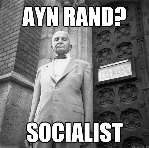 Ayn Rand? socialist  Mises