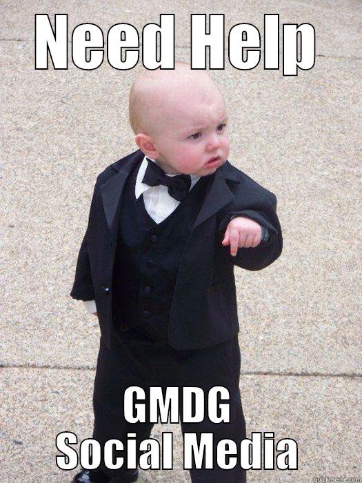 NEED HELP GMDG SOCIAL MEDIA Baby Godfather