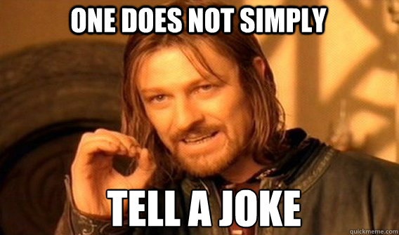 One does not simply tell a joke  Boromirmod