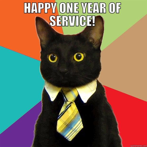 HAPPY ONE YEAR OF SERVICE!  Business Cat