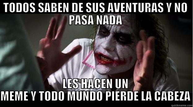 TODOS SABEN DE SUS AVENTURAS Y NO PASA NADA LES HACEN UN MEME Y TODO MUNDO PIERDE LA CABEZA Joker Mind Loss