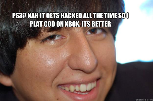 ps3? nah it gets hacked all the time so i play cod on xbox. its better  