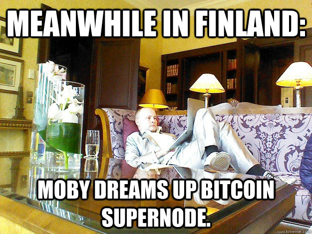 Meanwhile in Finland: Moby dreams up bitcoin supernode. - Meanwhile in Finland: Moby dreams up bitcoin supernode.  Misc