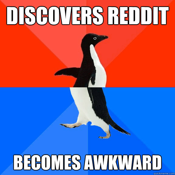 Discovers Reddit Becomes Awkward  Socially Awesome Awkward Penguin
