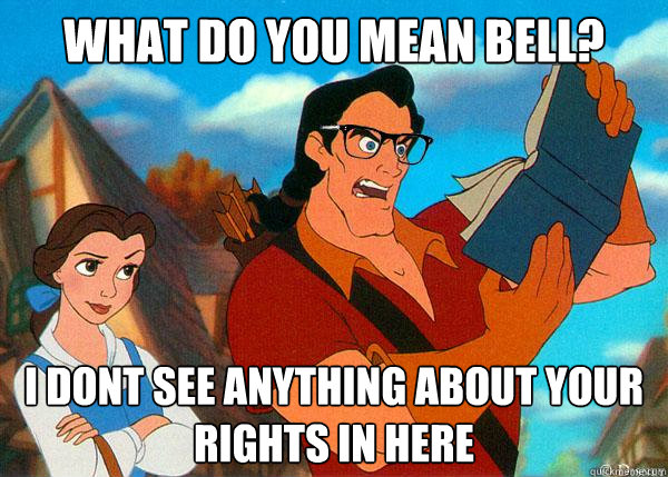 What Do you mean Bell? I dont see anything about your rights in here  Hipster