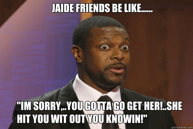 Jaide friends be like...... 