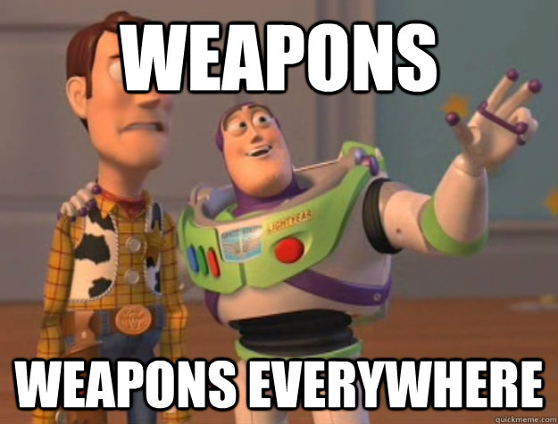 weapons weapons everywhere  Buzz Lightyear