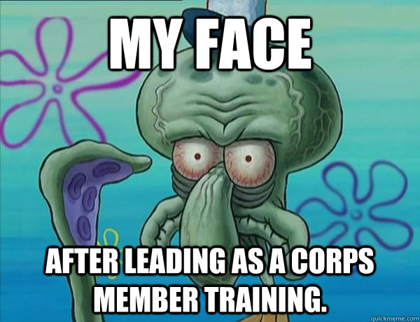 My Face After Leading as a Corps Member training.  