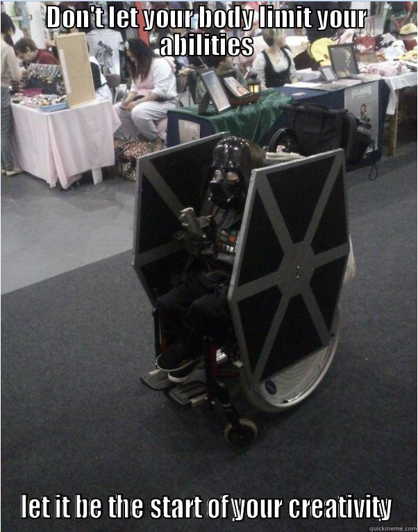 DON'T LET YOUR BODY LIMIT YOUR ABILITIES LET IT BE THE START OF YOUR CREATIVITY Socially Awkward Penguin