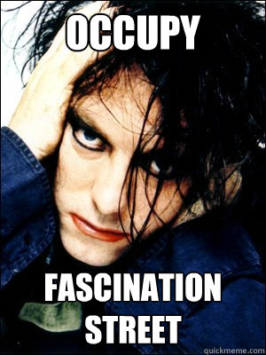 Occupy Fascination Street  Robert Smith