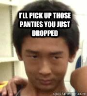 I'll pick up those panties you just dropped - I'll pick up those panties you just dropped  Gage Pantie Dropper