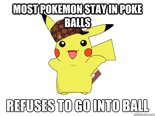 Most Pokemon stay in poke balls refuses to go into ball - Most Pokemon stay in poke balls refuses to go into ball  Misc