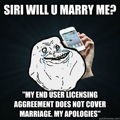 Siri will u marry me? 