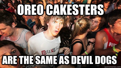 Oreo Cakesters Are the same as Devil Dogs  Sudden Clarity Clarence