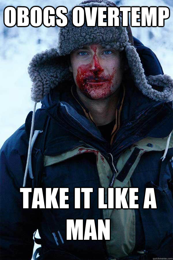 OBOGS OVERTEMP Take it like a man  Bear Grylls