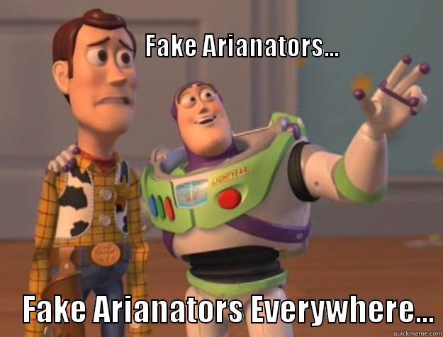                                                                                                   FAKE ARIANATORS...     FAKE ARIANATORS EVERYWHERE... Toy Story